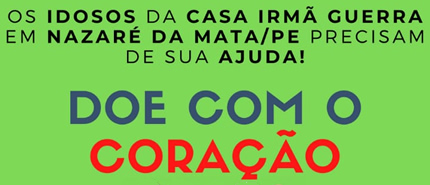 Os Idosos da Casa Irmã Guerra, precisam de doações!